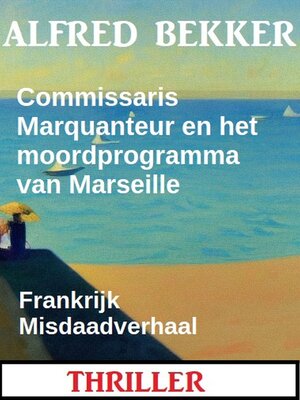 cover image of Commissaris Marquanteur en het moordprogramma van Marseille